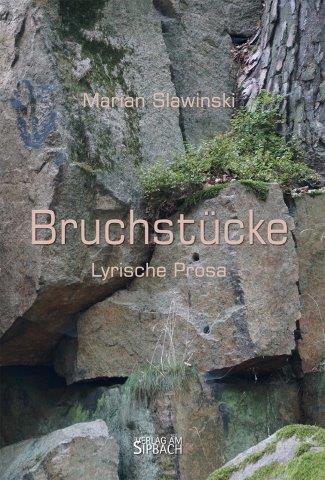 Bruchstücke. Lyrische Prosa